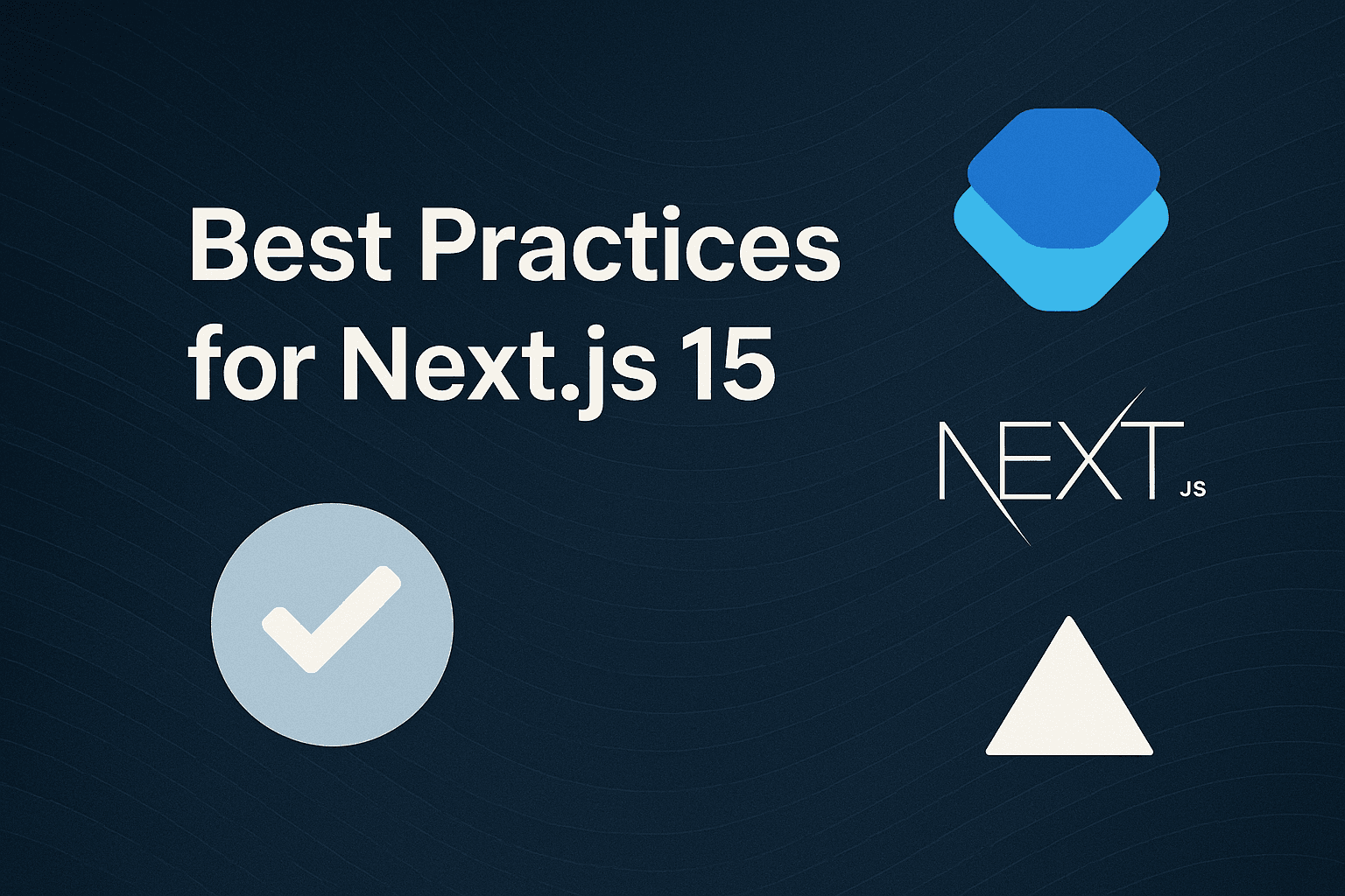 Best Practices for Next.js 15